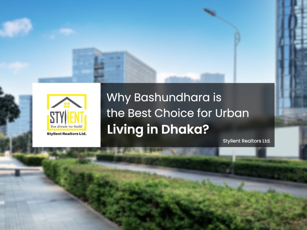 Why Bashundhara is the Best Choice for Urban Living in Dhaka?